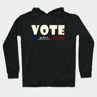 Vote for your country Hoodie